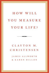 How Will You Measure Your Life